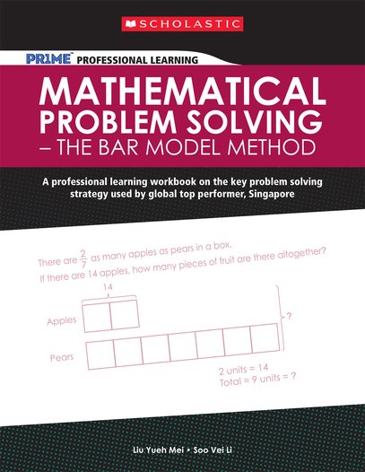 MATHEMATICAL PROBLEM SOLVING : THE BAR MODEL METHOD