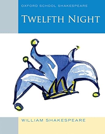 OXFORD SCHOOL SHAKESPEARE TWELFTH NIGHT