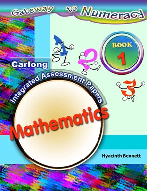 CARLONG GATEWAY TO NUMERACY BOOK 1 INTEGRATED ASSESESMENT PAPERS MATHEMATICS