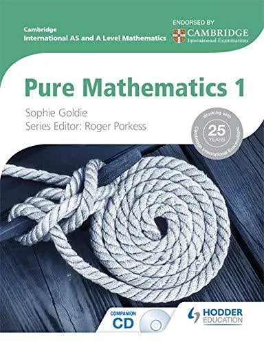 CAMBRIDGE INT’L AS & A’ LEVEL  MATHEMATICS PURE MATHS BOOK 1