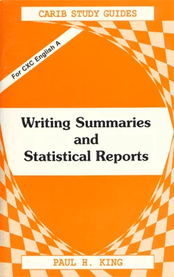 CARIBBEAN STUDY GUIDES FOR CXC ENGLISH A WRITING SUMMARIES AND  STATISTICAL REPORTS