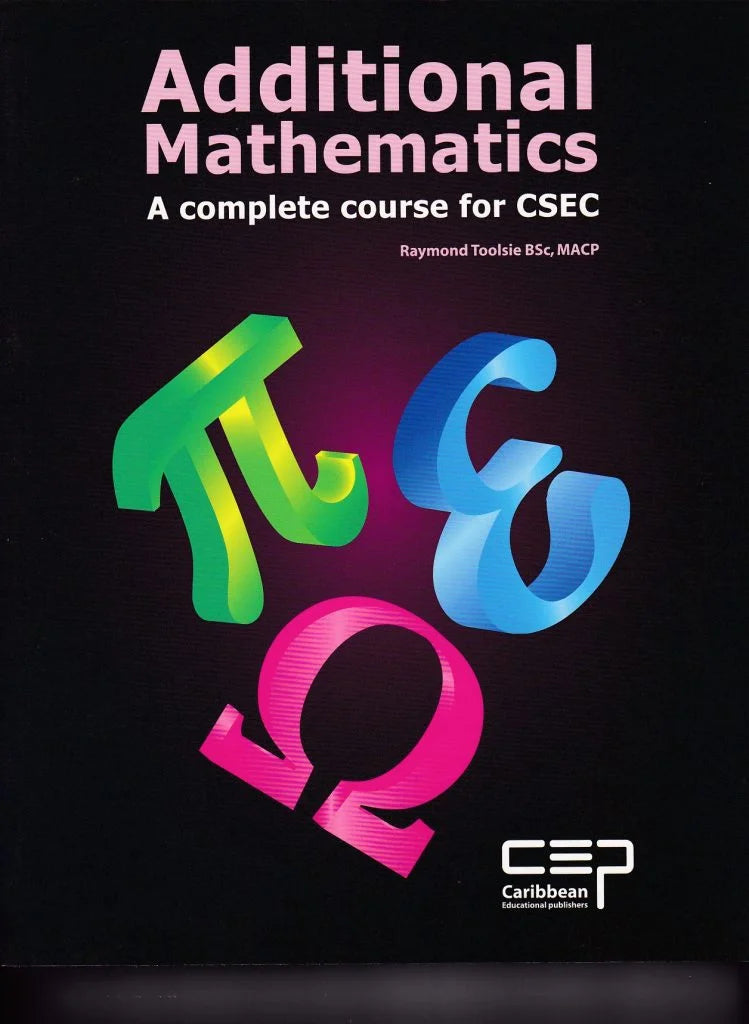 ADDITIONAL MATHEMATICS A COMPLETE COURSE FOR CSEC