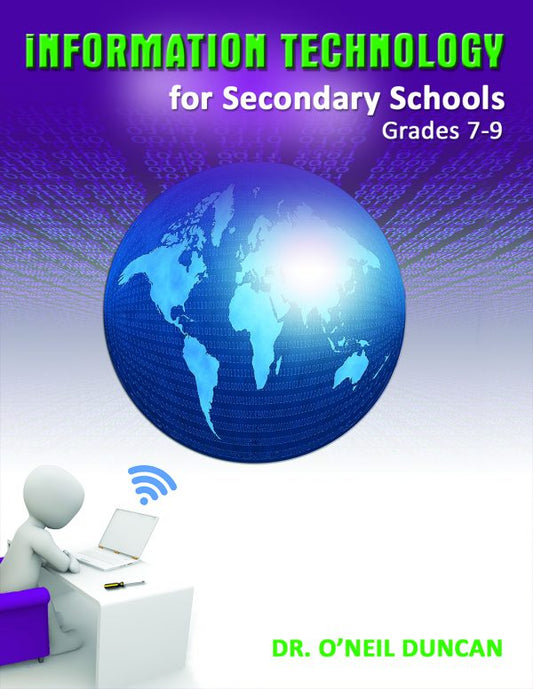 INFORMATION TECHNOLGY FOR SECONDARY SCHOOLS 7-9