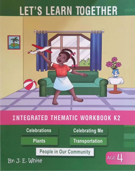 LET'S LEARN TOGETHER - INTEGRATED THEMATIC WORKBOOK K2 AGE 4