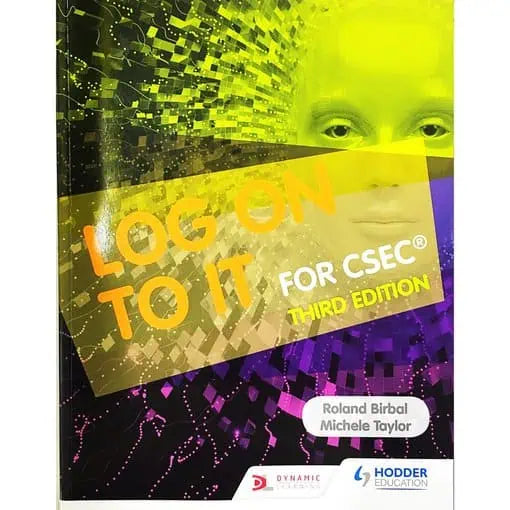 LOG ON TO IT FOR CSEC 3RD EDITION