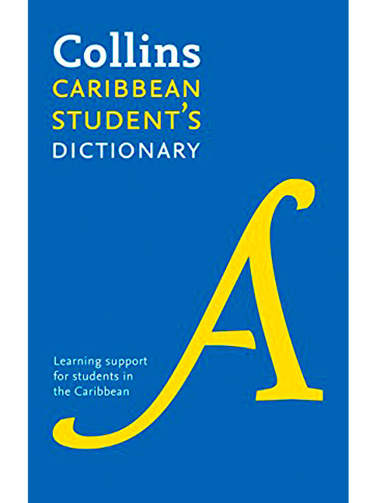 COLLINS CARIBBEAN STUDENT DICTIONARY LEARNING SUPPORT FOR STUDENTS IN THE CARIBBEAN