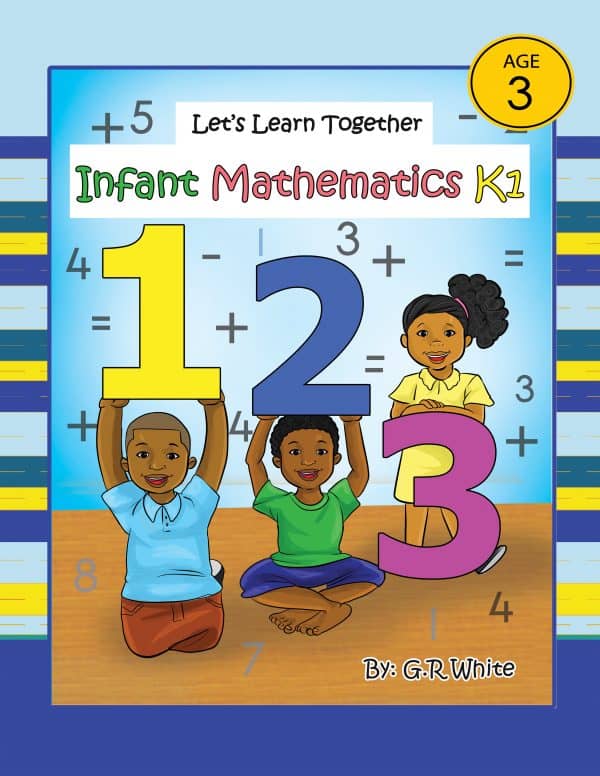 LET'S LEARN TOGETHER INFANT MATHEMATICS KINDERGARTEN ONE LEVEL 1 AGE 3