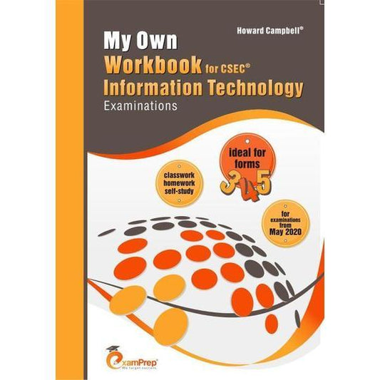 MY OWN WORKBOOK FOR CSEC INFORMATION TECHNOLOGY EXAMINATION