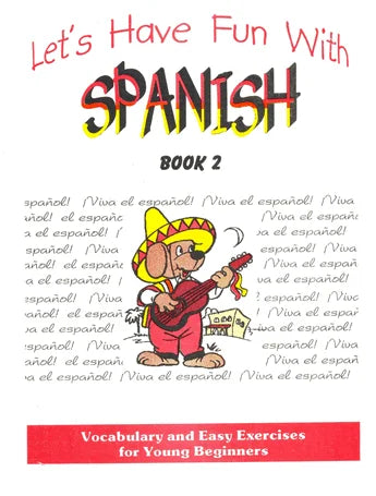 LET'S HAVE FUN WITH SPANISH BOOK 2