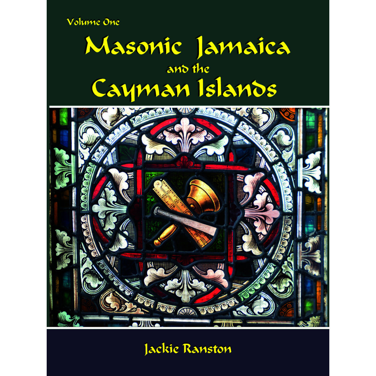 MASONIC JAMAICA AND THE CAYMAN ISLANDS, VOL. 1, JACKIE RANSTON