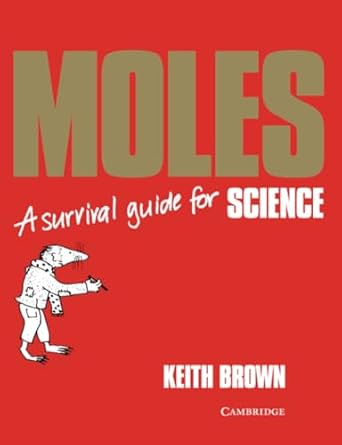 MOLES A SURVIVAL GUIDE FOR SCIENCE
