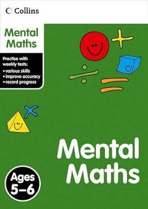 COLLINS MENTAL MATHS AGES 5-6 MENTAL MATHS PRACTISE WITH WEEKLY TESTS