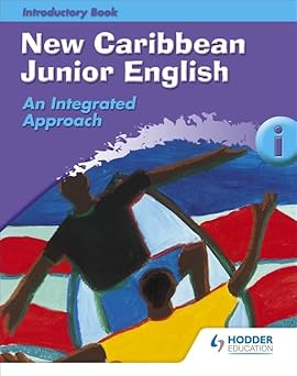NEW CARIBBEAN JUNIOR ENGLISH AN INTEGRATED APPROACH INTRODUCTORY BOOK