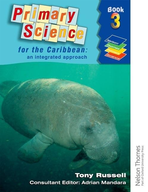 PRIMARY SCIENCE FOR THE CARIBBEAN:AN INTEGRATED APPROACH BOOK 3