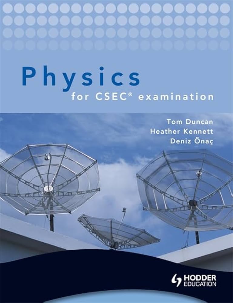 Physics for Csec examination   by Tom Duncan, Heather Kennett, Deniz Onac