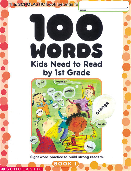 100 WORDS KIDS NEED TO READ BY FIRST GRADE 1