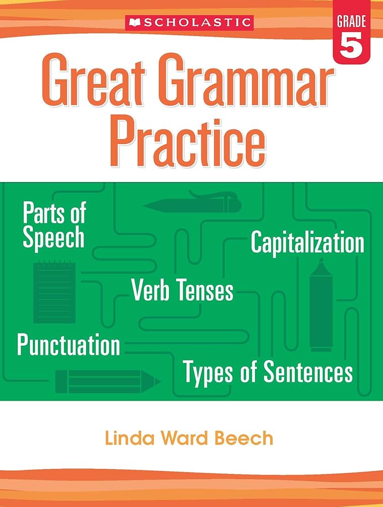 GREAT GRAMMAR PRACTICE: GRADE 5