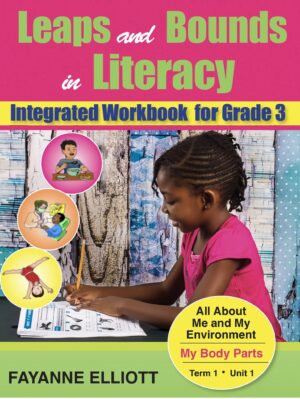 LEAPS AND BOUNDS IN LITERACY: ALL ABOUT ME GRADE 3, TERM 1 UNIT 1