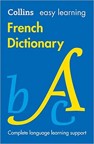 COLLINS EASY LEARNING FRENCH DICTIONARY COMPLETE LANGUAGE LEARNING SUPPORT