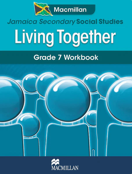 Jamaica Secondary Social Studies – Living Together: Grade 7 Workbook