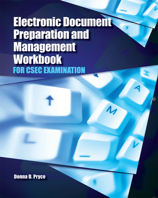 ELECTRONIC DOCUMENT PREPARATION AND MANAGEMENT WORKBOOK FOR CSEC