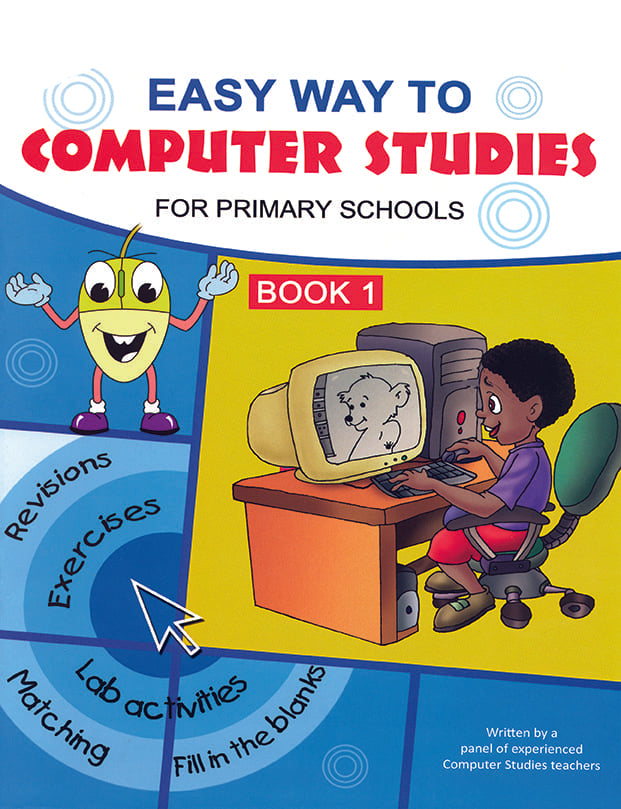 EASY WAY TO COMPUTER STUDIES FOR PRIMARY SCHOOLS BOOK 1