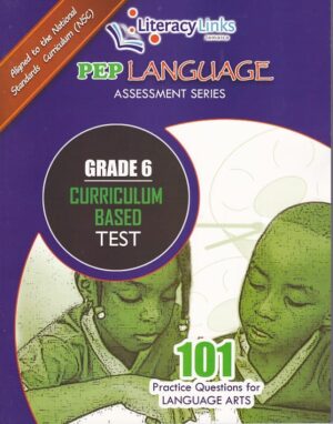 LITERACY LINKS PEP LANGUAGE ARTS (GRADE 6 CURRICULUM BASED TEST)