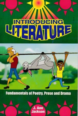 INTRODUCING LITERATURE - FUNDAMENTALS OF POETRY, PROSE AND DRAMA