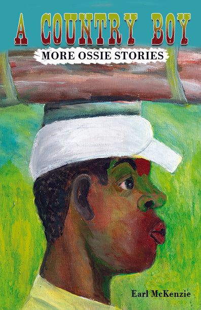 A COUNTRY BOY: MORE OSSIE STORIES