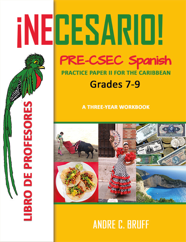 NECESARIO! PRE-CSEC SPANISH PRACTICE PAPERS FOR THE CARIBBEAN GRADES 7-9 - TEACHER EDITION