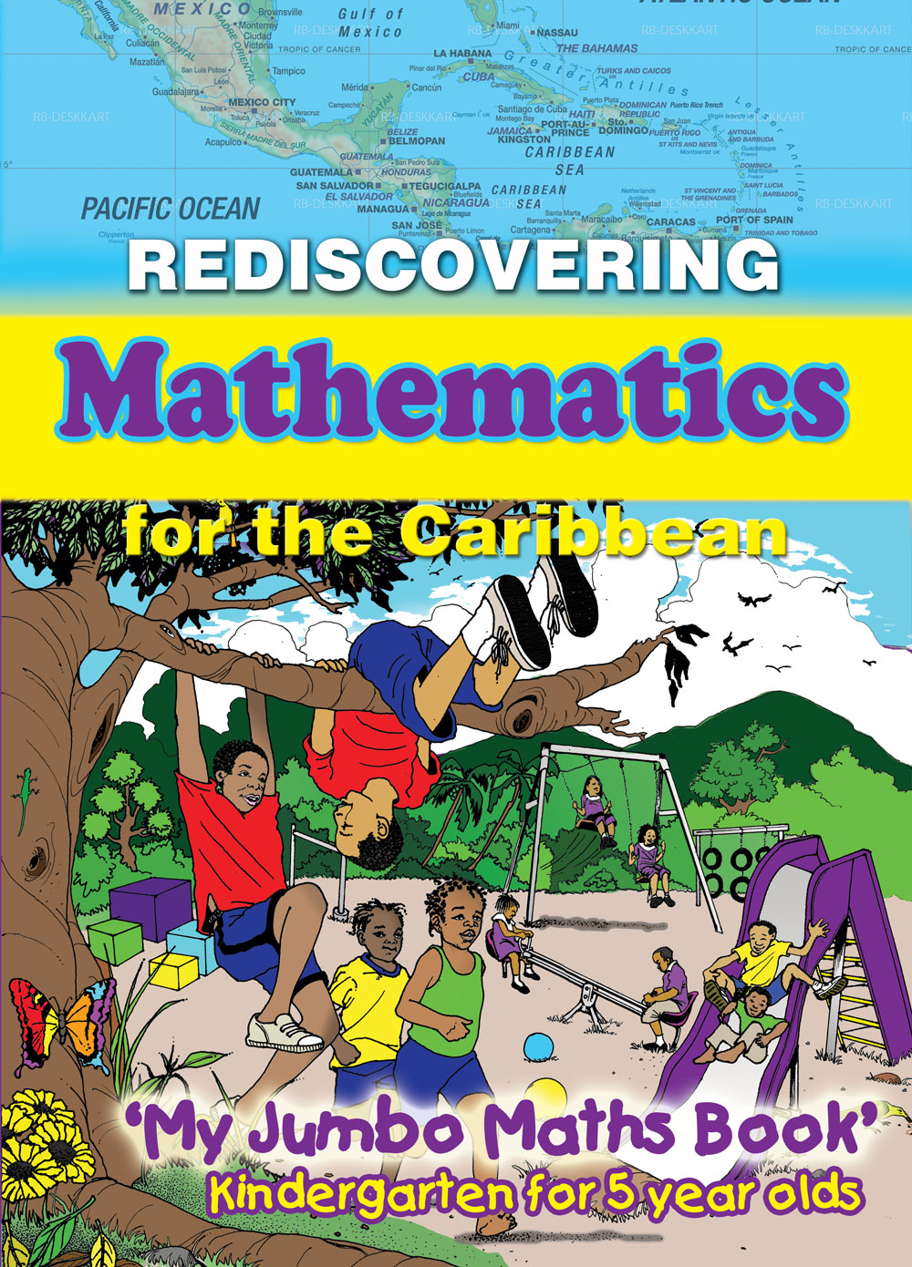 REDISCOVERING MATHEMATICS FOR THE CARIBBEAN- MY JUMBO MATH BOOK FOR 5 YEAR OLD