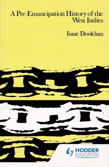 PRE-EMANCIPATION HISTORY OF THE WEST INDIES