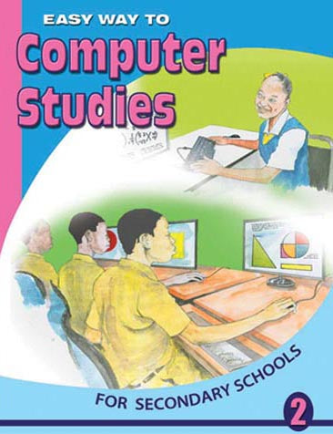 EASY WAY TO COMPUTER STUDIES FOR SECONDARY SCHOOLS BOOK 2