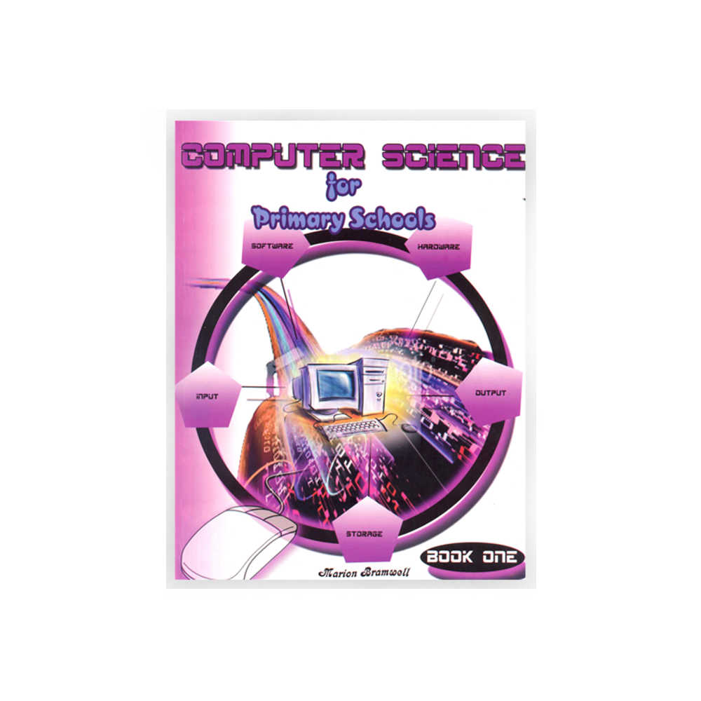 COMPUTER SCIENCE FOR PRIMARY SCHOOL BOOK 1