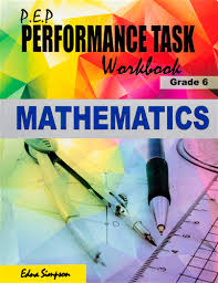 PEP PERFORMANCE TASK WORKBOOK GRADE 6 MATHEMATICS