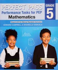 PERFECT PASS PERFORMANCE TASKS FOR PEP MATHEMATICS GRADE 5