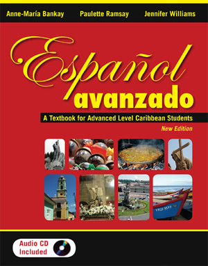 ESPANOL AVANZADO (A TEXTBOOK FOR ADVANCED LEVEL CARIBBEAN STUDENTS)