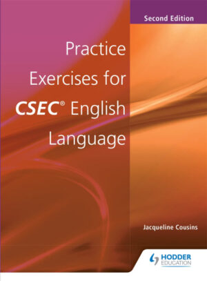 PRACTICE EXERCISES CSEC ENGLISH LANGUAGE