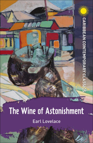CARIBBEAN CONTEMPORARY CLASSICS: THE WINE OF ASTONISHMENT