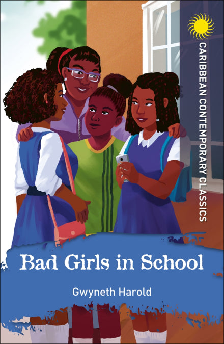 CARIBBEAN CONTEMPORARY CLASSICS: BAD GIRLS IN SCHOOL