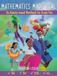 MATHEMATICS MADE REAL WORKBOOK FOR GRADES 5 BOOK