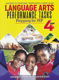 PREPPING FOR PEP LANGUAGE ARTS GRADE 4 PERFORMANCE TASK
