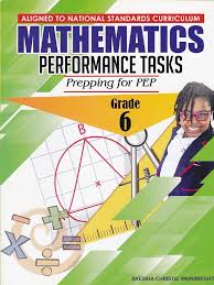 PREPPING FOR PEP MATHEMATICS GRADE 6 PERFORMANCE TASK