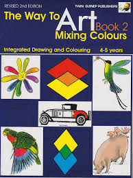 WAY TO ART, MIXING COLOURS BOOK 2