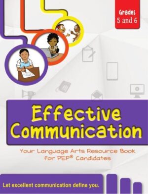 EFFECTIVE COMMUNICATION: YOUR LANGUAGE ARTS RESOURCE BOOK FOR PEP CANDIDATES FOR GRADES 5 AND 6