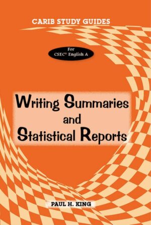CARIB STUDY GUIDES FOR CXC ENGLISH A WRITING SUMMERIES AND STATISTICAL REPORTS