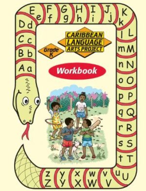 Caribbean Language Arts Project: Grade K Workbook