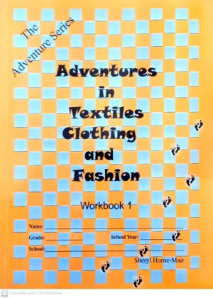 Adventures In Textiles, Clothing and Fashion Workbook 1