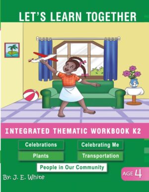 LET'S LEARN TOGETHER - INTEGRATED THEMATIC WORKBOOK K2 (formerly Our Island Jamaica K2)