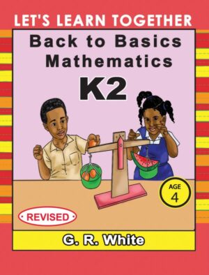 LET'S LEARN TOGETHER - BACK TO BASIC MATHEMATICS K2